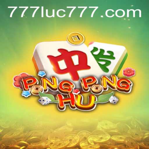 Discover the Thrilling World of PONGPONGHU with 777LUC