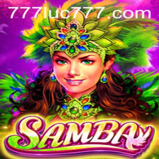 Experience the Excitement of Samba with 777LUC